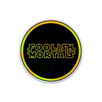 Holographic Foolish Mortals Sticker