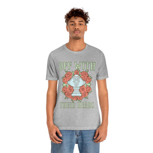 
            
                Load image into Gallery viewer, Off With Their Heads Tee
            
        
