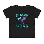 Til Death Toddler Tee