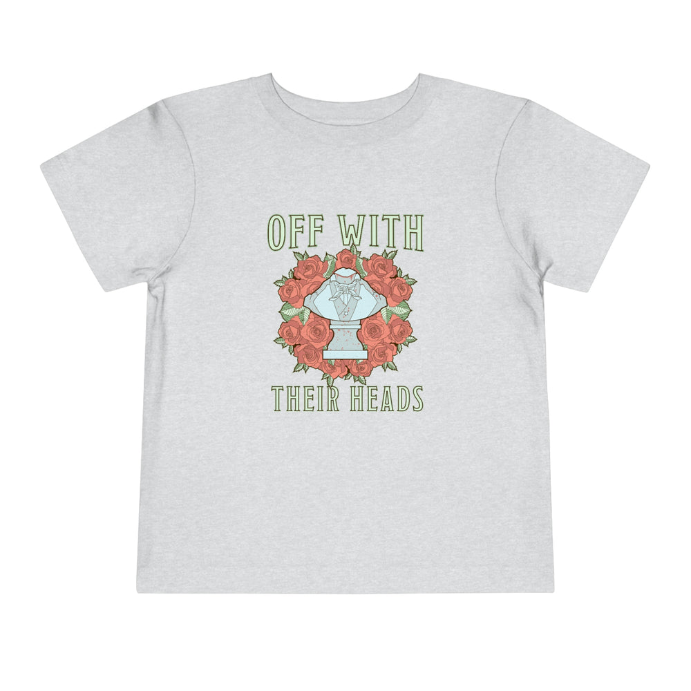 Off With Their Heads Toddler Tee