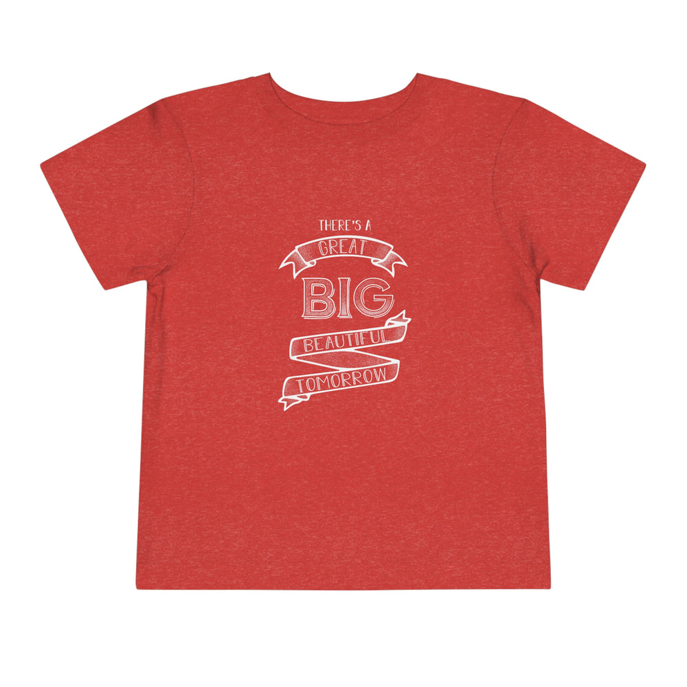 Great Big Beautiful Tomorrow Toddler Tee